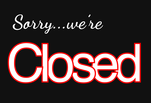 Sorry...we're closed